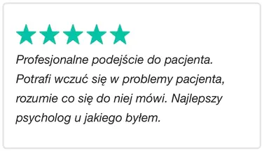 Profesjonalne podejscie do pacjenta. Potrafi wczué sie w problemy pacjenta, rozumie co sie do niej mówi. Najlepszy psycholog u jakiego bylem.